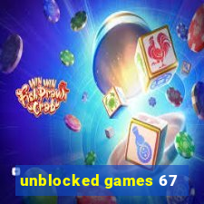 unblocked games 67